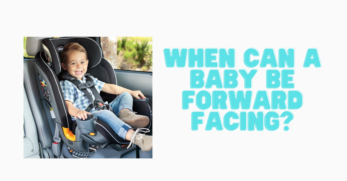 when can a baby be forward facing?