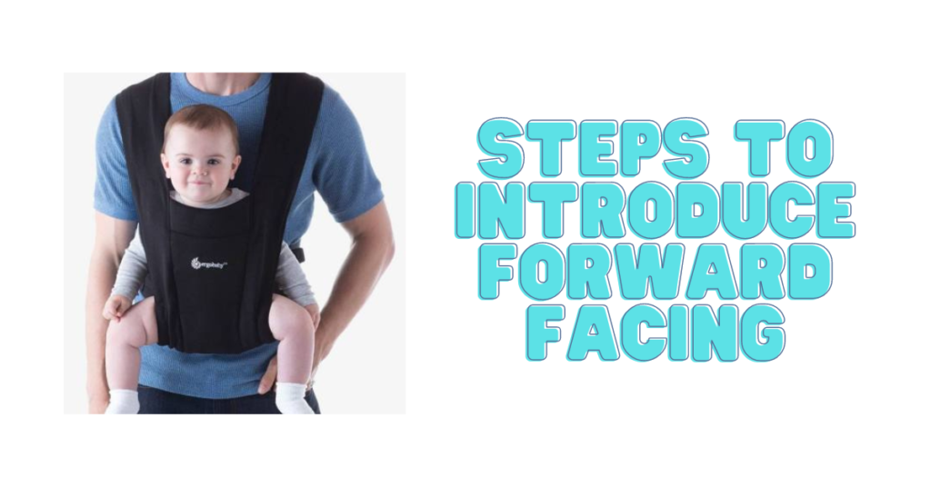 when can baby face out in carrier? 2 Steps to Start