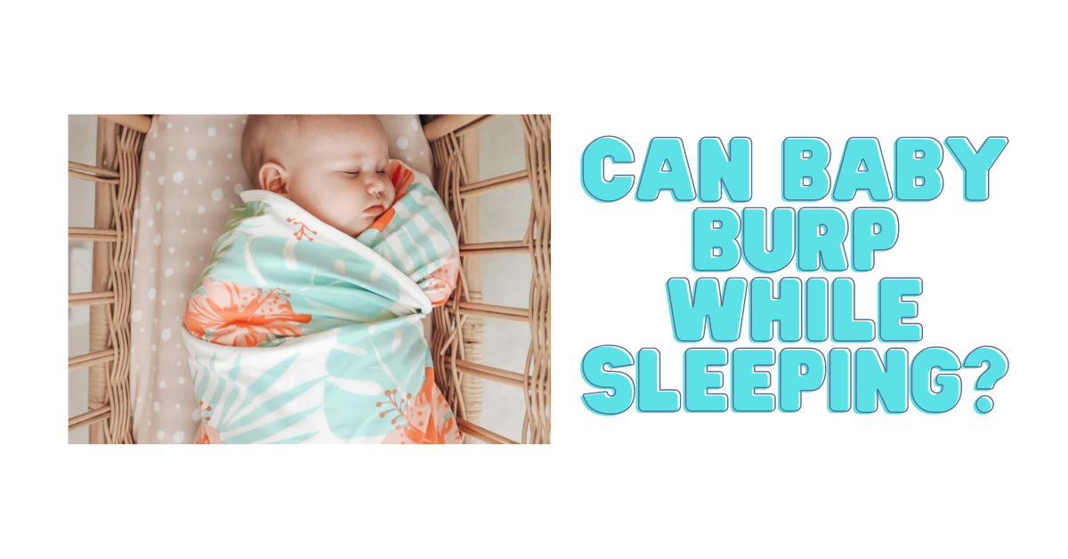 Can Baby Burp While Sleeping?